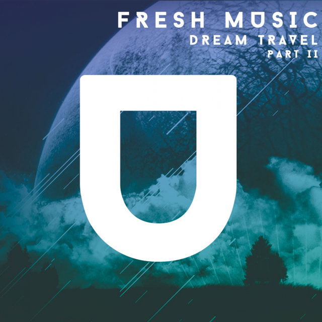 Fresh Music. Dream Travel, Pt. II (Remixes)