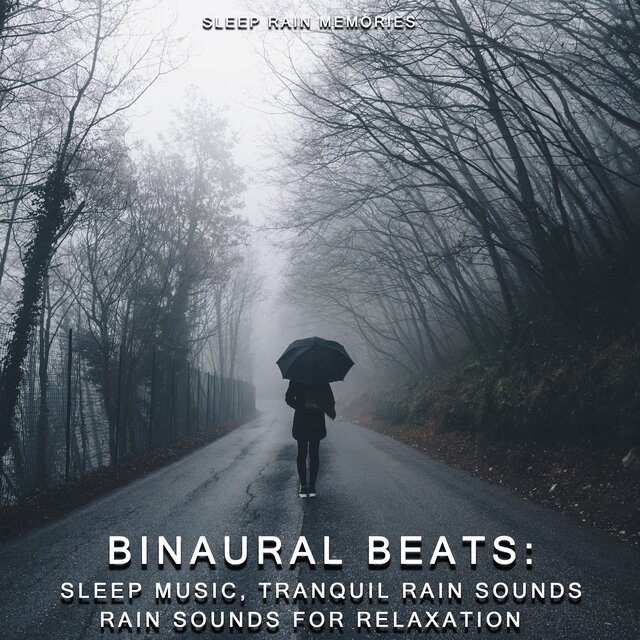 Binaural Beats: Sleep Music Tranquil Rain Sounds, Rain Sounds for Relaxation