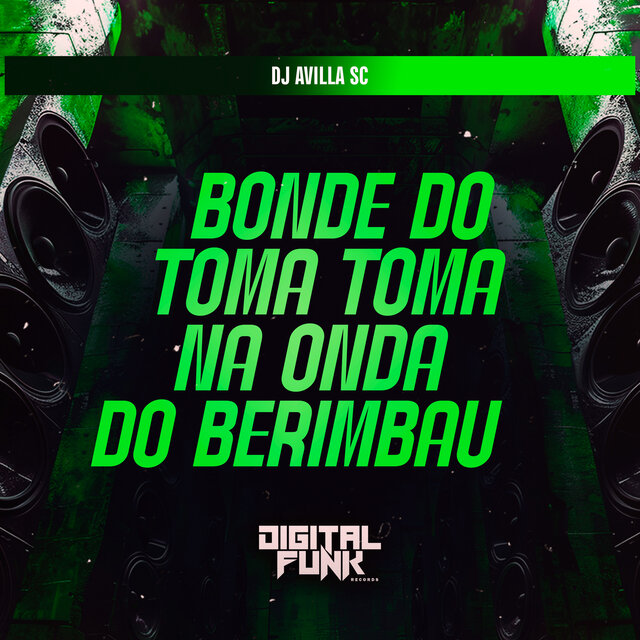 Bonde do Toma Toma na Onda do Berimbau