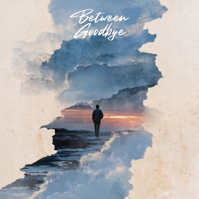 Between Goodbye
