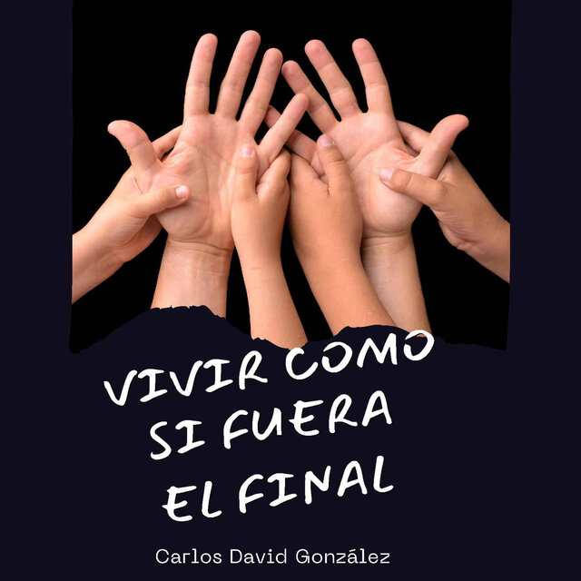 Vivir como si fuera el final