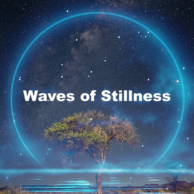 Waves of Stillness
