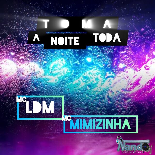 Toma a Noite Toda