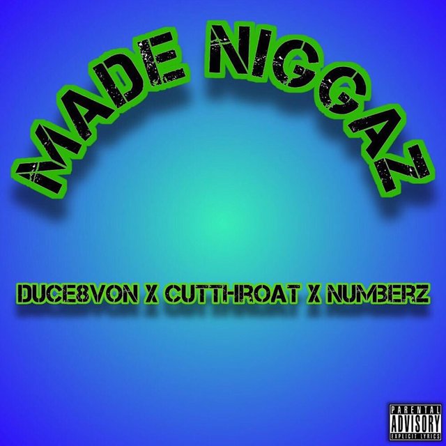 Made Niggaz (feat. Cutthroat & Numberz)