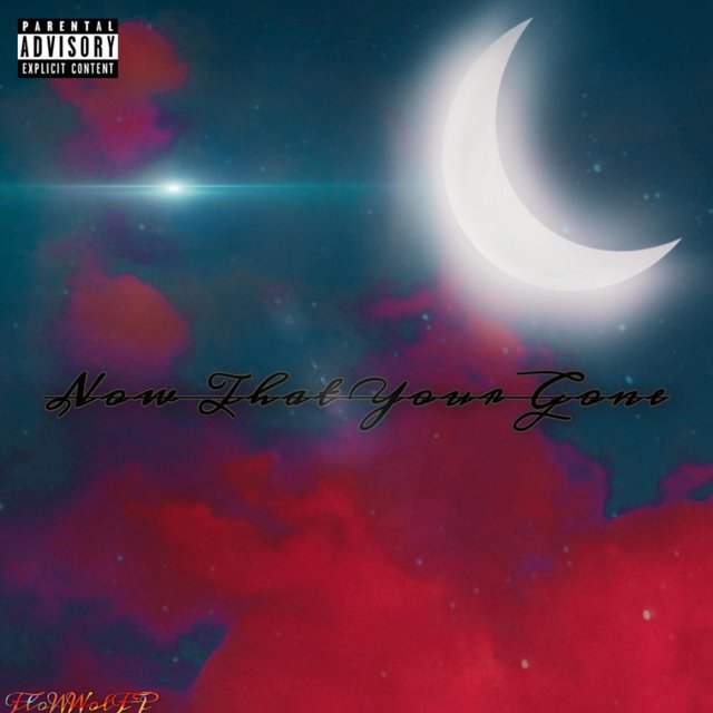 Now That Your Gone