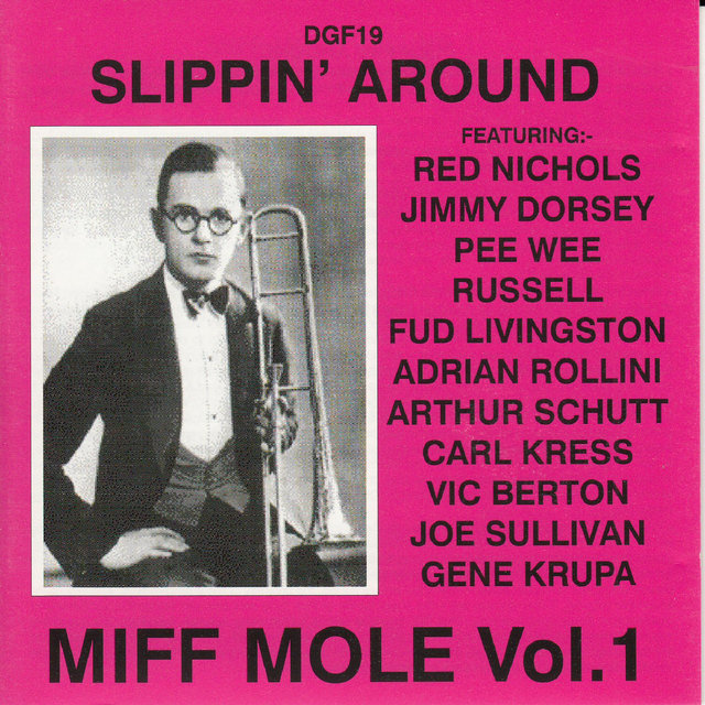Slippin' Around: Miff Mole, Vol. 1