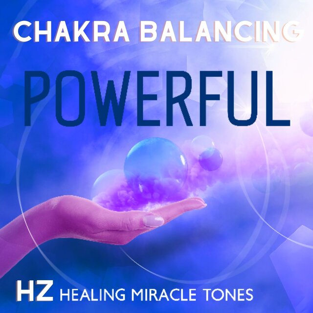 Chakra Balancing: Powerful Hz Healing Miracle Tones