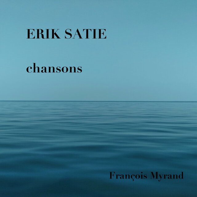 ERIK SATIE CHANSONS