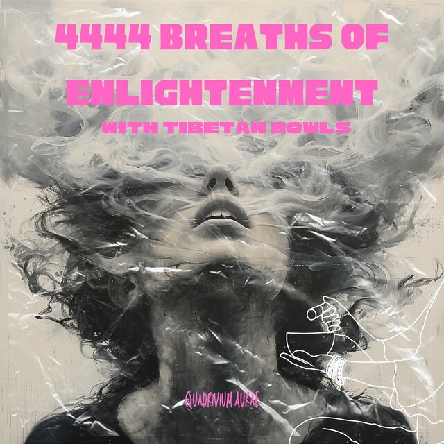 4444 Breaths of Enlightenment: with Tibetan Bowls