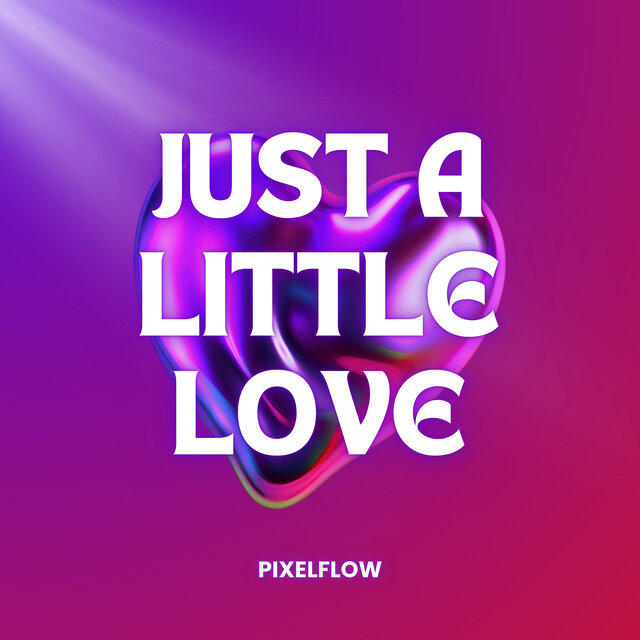 Just a Little Love