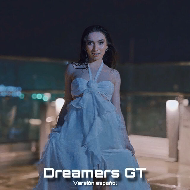 Dreamers GT (Version Español)