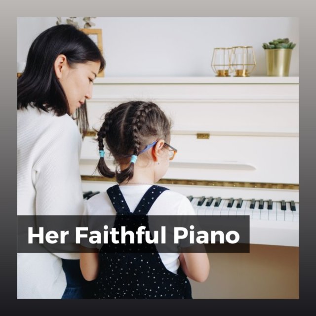 Her Faithful Piano