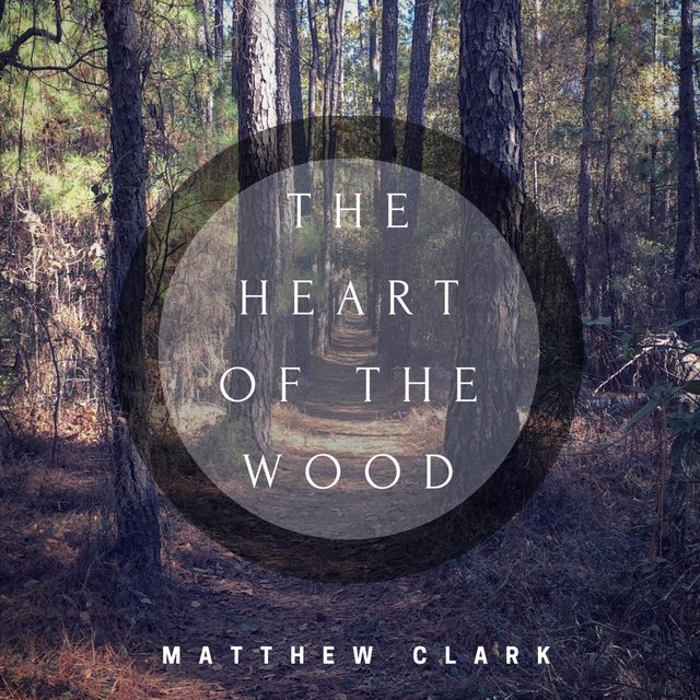 The Heart of the Wood