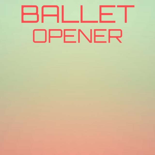 Ballet Opener