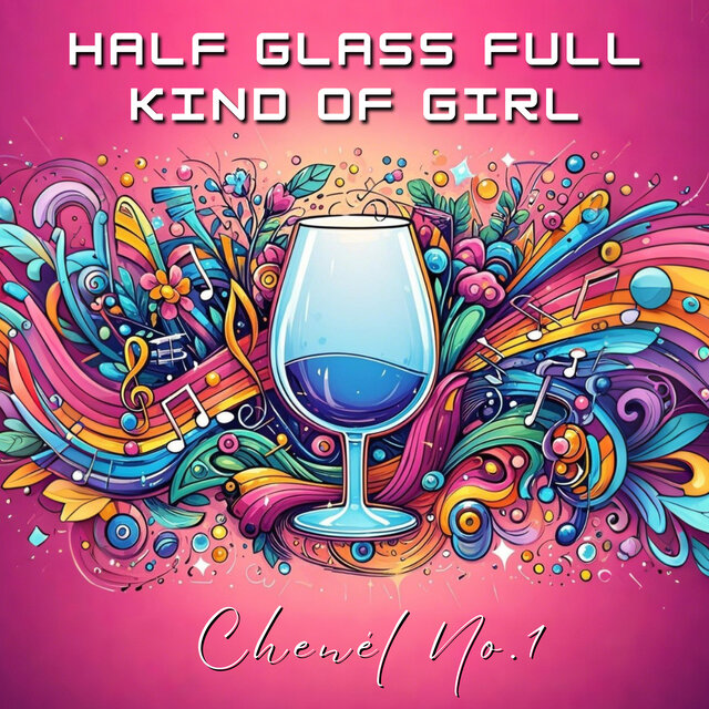 Half Glass Full Kind of Girl