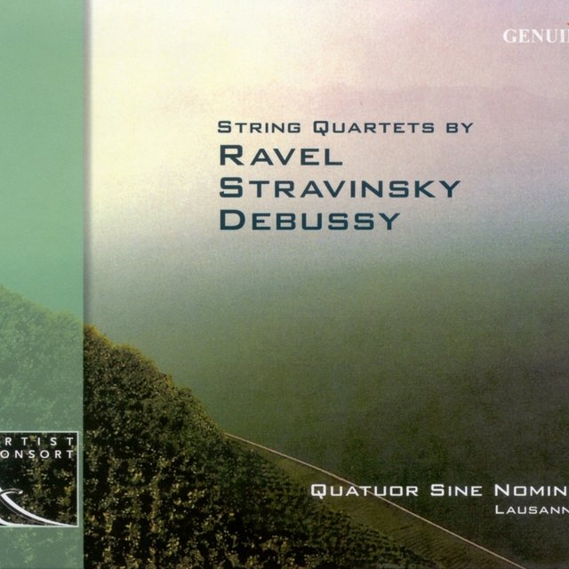 Ravel, M.: String Quartet / Stravinsky, I.: 3 Pieces for String Quartet / Debussy, C.: String Quartet