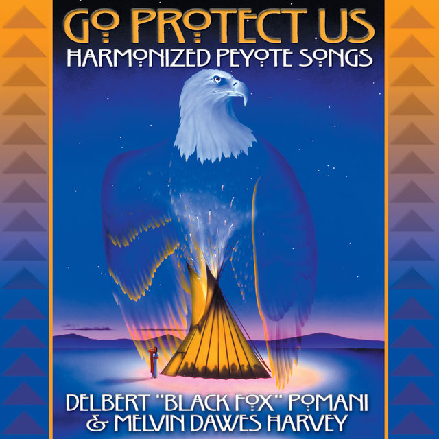 Go Protect Us - Harmonized Peyote Songs