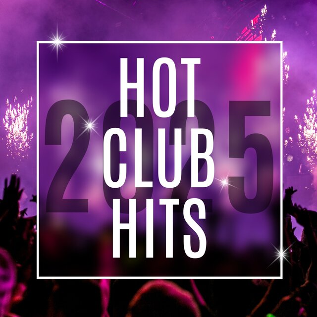 HOT CLUB HITS 2025