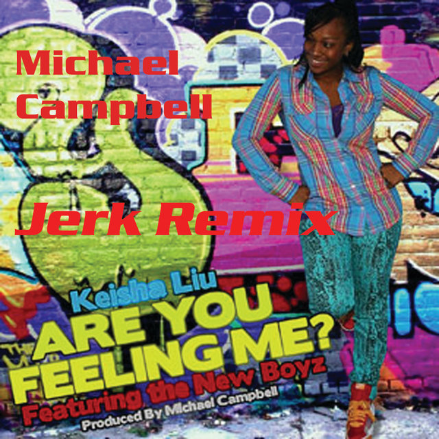Are You Feeling Me (Michael Campbell Jerk Remix)