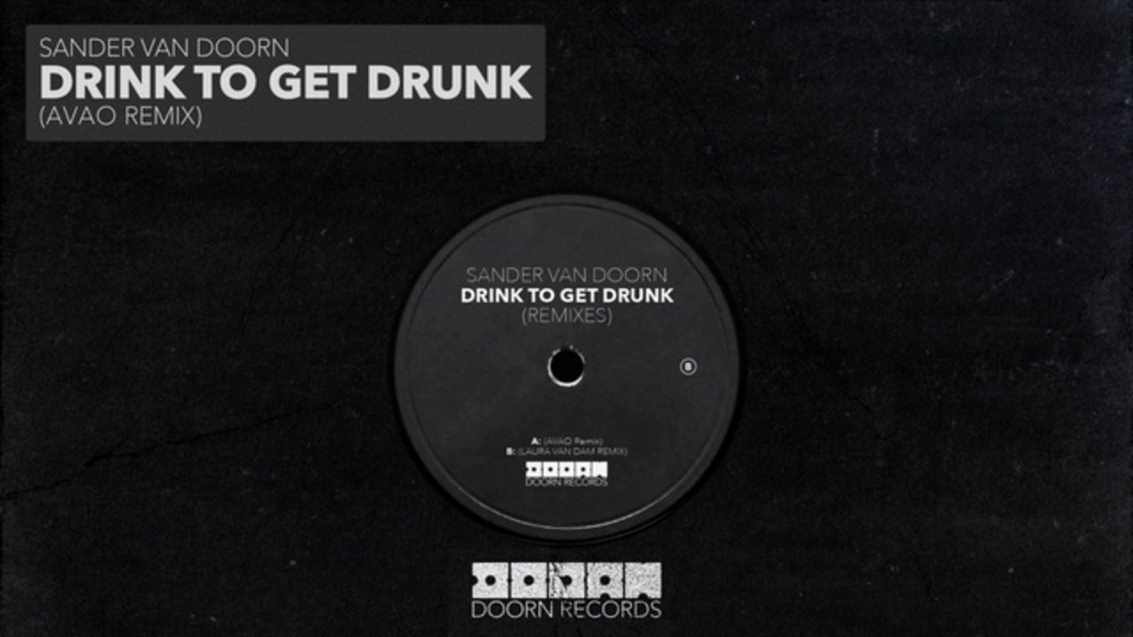 Drink To Get Drunk (Avao Remix)