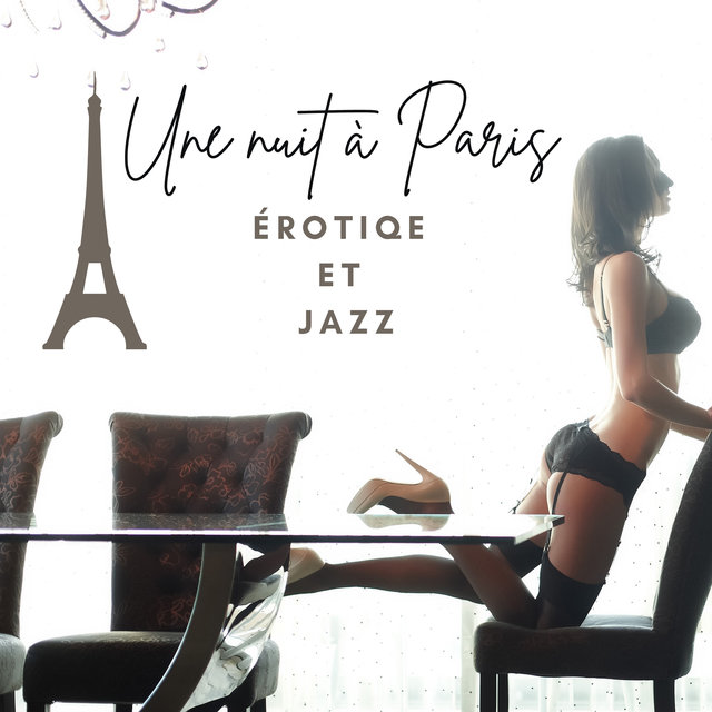 Une nuit à Paris (Érotique et jazz, Intimité instrumentale et romantique, Jazz sensuel)