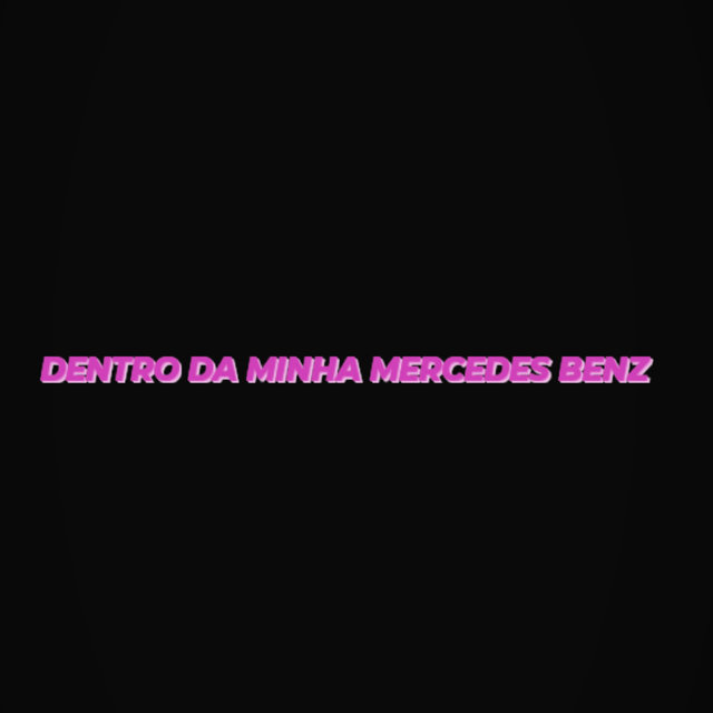 Dentro da Minha Mercedes Benz