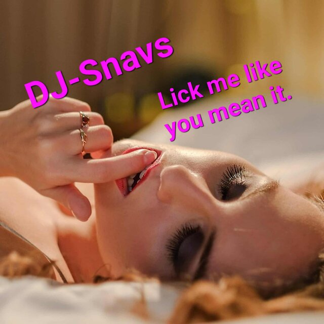 Lick me like you mean it