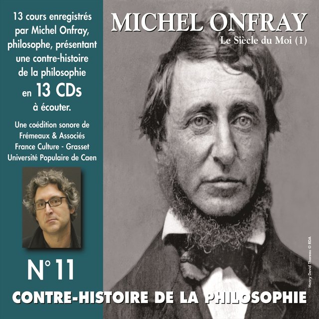 Contre-histoire de la philosophie, Vol. 11-1 : Le siècle du moi (Volumes de 1 à 6, cours enregistrés)