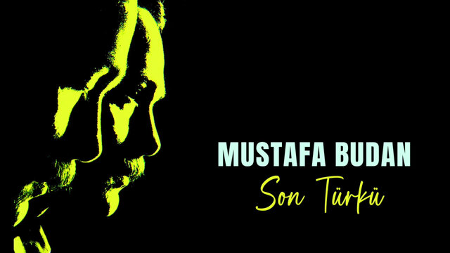 Mustafa Budan - Son Türkü