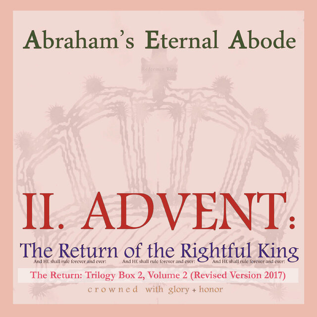 II. Advent: The Return of the Rightful King, Trilogy Box 2, Vol. 2 (Revised Version 2017) [Remastered]