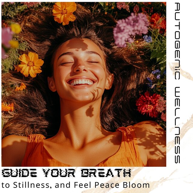 Guide Your Breath to Stillness, and Feel Peace Bloom