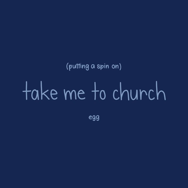putting a spin on take me to church
