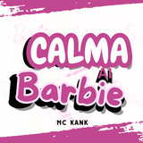 Calma Aí Barbie