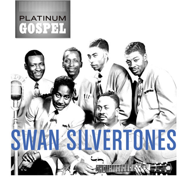 Platinum Gospel: The Swan Silvertones