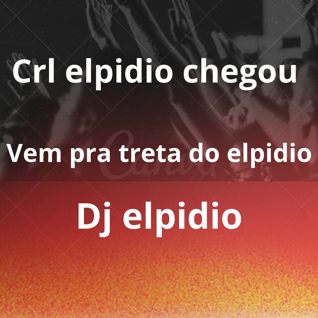Crl Elpidio Chegou Vem pra Treta do Elpidio
