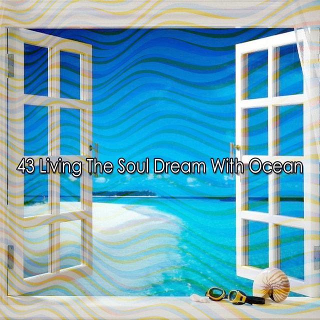 43 Living The Soul Dream With Ocean