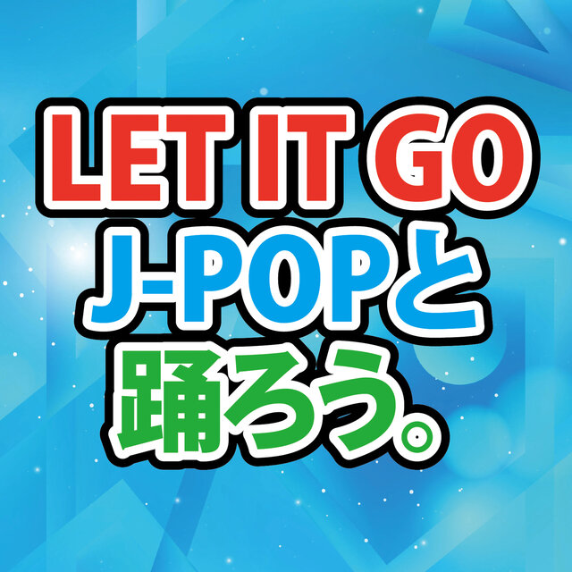 LET IT GO J-POP TO ODOROU (DJ MIX)