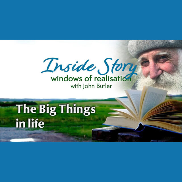 Inside Story - The Big Things in life