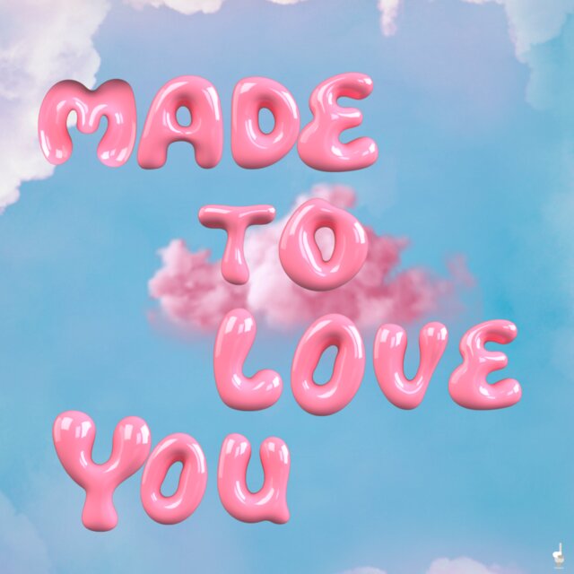 Made To Love You
