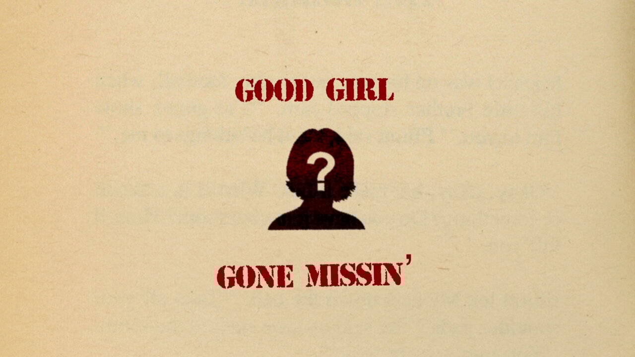 Good Girl Gone Missin’