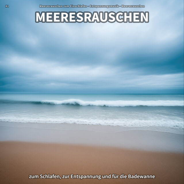 #1 Meeresrauschen zum Schlafen, zur Entspannung und für die Badewanne