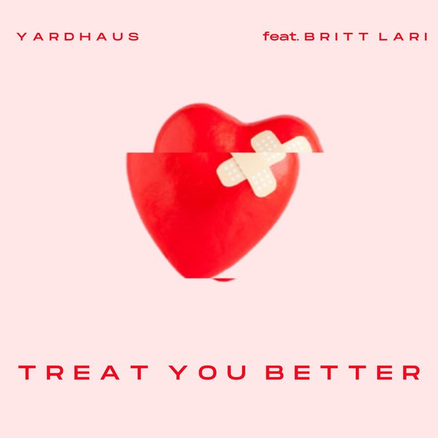 Treat You Better (feat. Britt Lari)