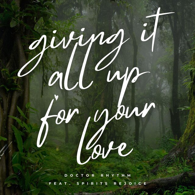 Giving It Up For Your Love (feat. Spirits Rejoice)