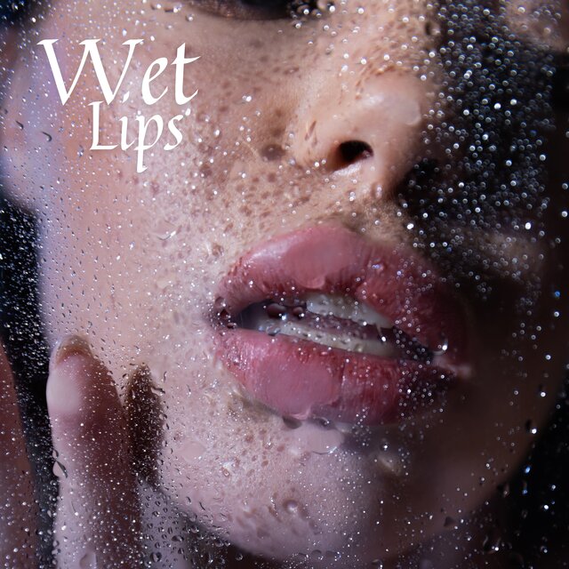 Wet Lips: Sex Night with Erotic Beats