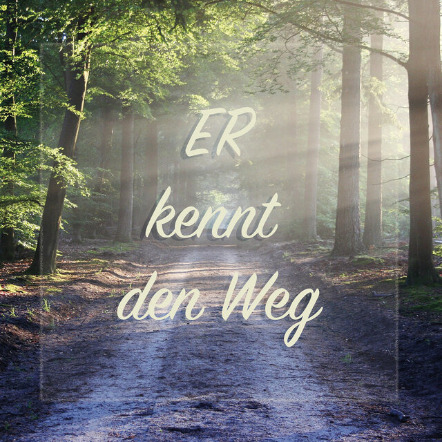 Er Kennt Den Weg