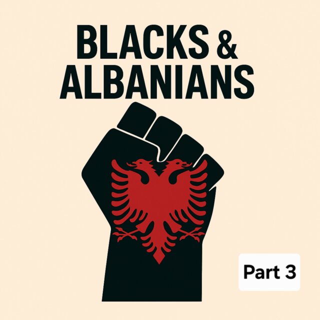Blacks & Albanians  Part 3