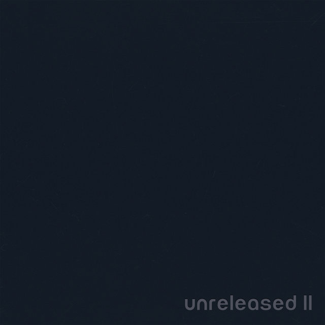 Unreleased II