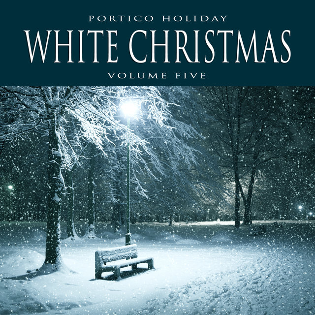 Portico Holiday: White Christmas, Vol. 5