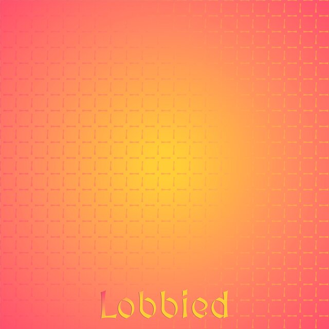 Lobbied