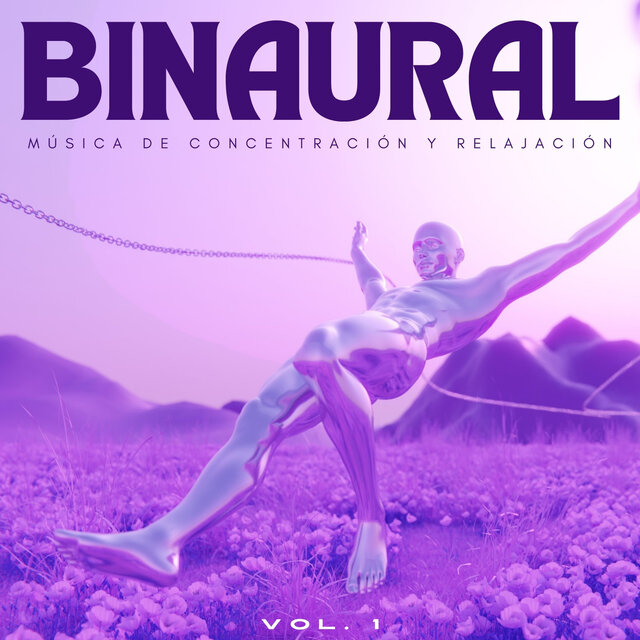 Binaural: Música De Concentración Y Relajación Vol. 1